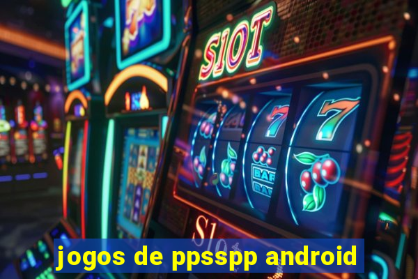 jogos de ppsspp android